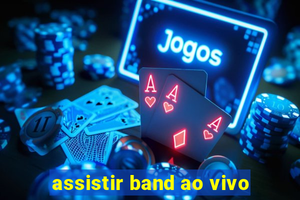 assistir band ao vivo